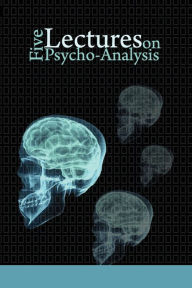 Title: Five Lectures on Psycho-Analysis, Author: Sigmund Freud
