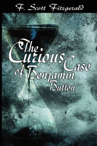 Title: The Curious Case Of Benjamin Button, Author: Francis Scott Fitzgerald