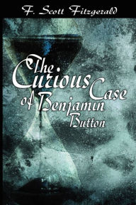 Title: The Curious Case of Benjamin Button, Author: F. Scott Fitzgerald