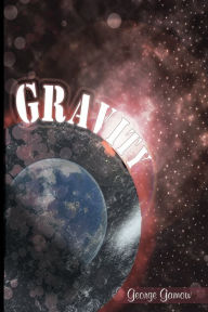 Title: Gravity, Author: George Gamow