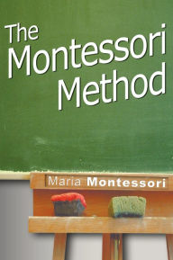 Title: The Montessori Method, Author: Maria Montessori