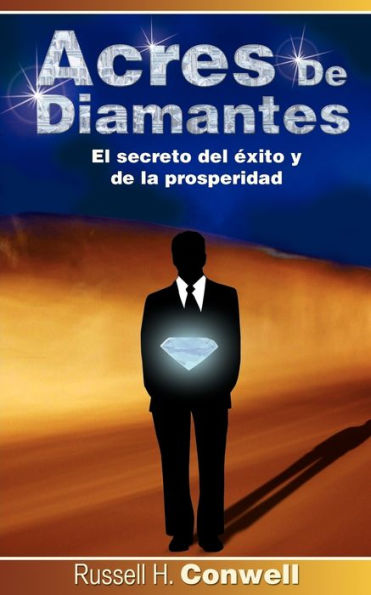 Acres de Diamantes: El Secreto del Exito y La Prosperidad