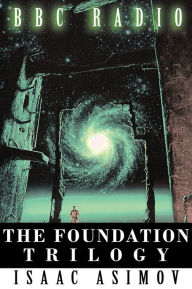 The Foundation Trilogy (Adapted By Bbc Radio)