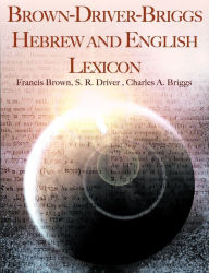 Title: Brown-Driver-Briggs Hebrew and English Lexicon, Author: Francis Brown