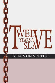 Title: 12 Years a Slave, Author: Solomon Northup