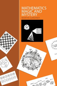 Title: Mathematics, Magic and Mystery, Author: Martin Gardner