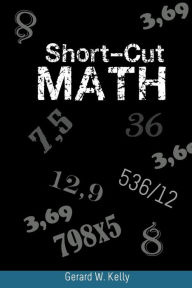 Title: Short-Cut Math, Author: Gerard W Kelly