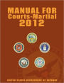 Manual for Courts-Martial 2012 (Unabridged)