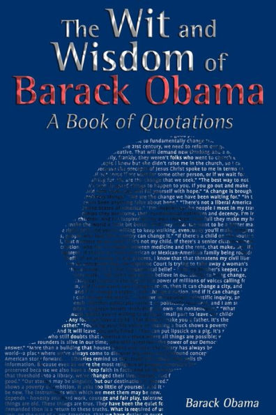The Wit and Wisdom of Barack Obama: A Book of Quotations
