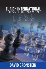 Title: Zurich International Chess Tournament, 1953, Author: David Bronstein