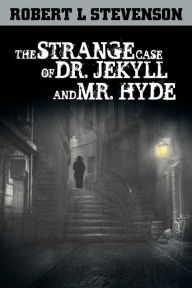 Title: The Strange Case of Dr. Jekyll and Mr. Hyde, Author: Robert Louis Stevenson