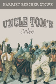 Title: Uncle Tom's Cabin, Author: Harriet Beecher Stowe