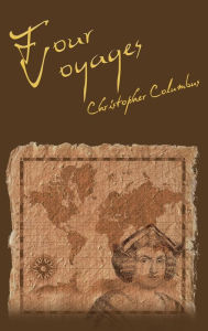 Title: The Four Voyages of Christopher Columbus, Author: Christopher Columbus