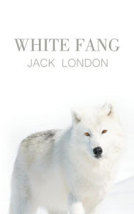 Title: White Fang, Author: Jack London