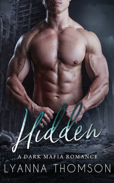 Hidden: A Dark Mafia Romance
