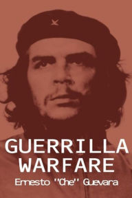 Title: Guerrilla Warfare, Author: Ernesto Che Guevara