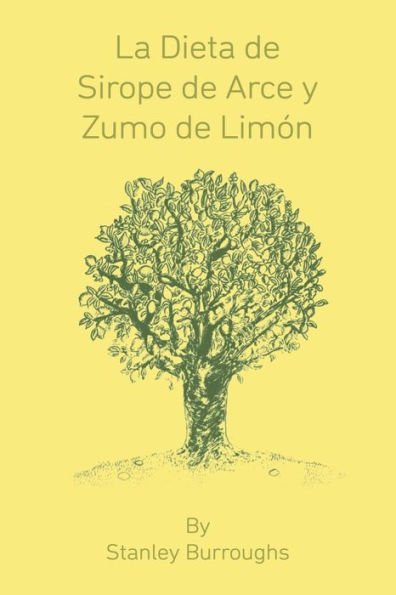 La Dieta de Sirope Arce y Zumo Limon (The Master Cleanser, Spanish Edition)