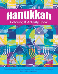 Title: Hanukkah Coloring & Activity Book: Colorful Chanukah A Fun, Relaxing, and Stress-Relieving Coloring Book for Adults and Kids, Author: Adult Coloring Books