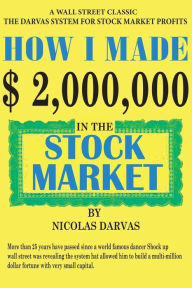 Title: How I Made $2,000,000 in the Stock Market, Author: Nicolas Darvas