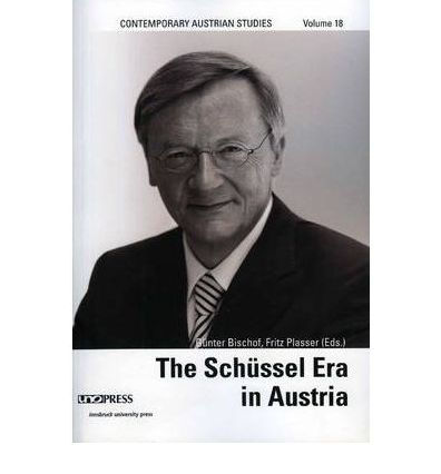 The Schussel Era in Austria: Contemporary Austrian Studies, XVIII