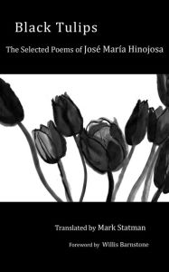 Title: Black Tulips: The Selected Poems of Jose Maria Hinojosa, Author: Jose Maria Hinojosa