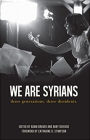 We Are Syrians First: Three Generations. Three Dissidents