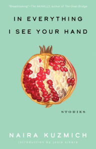 Free mp3 books online to download In Everything I See Your Hand PDF 9781608012374 (English Edition) by Naira Kuzmich