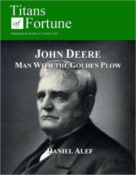 Title: John Deere: Man with the Golden Plow, Author: Daniel Alef