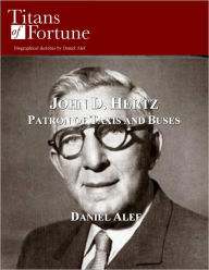 Title: John D. Hertz: Patron of Taxis and Buses, Author: Daniel Alef