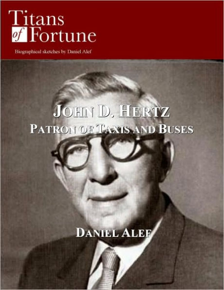 John D. Hertz: Patron of Taxis and Buses