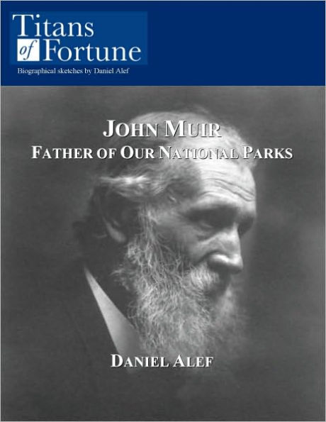 John Muir: Father of our National Parks