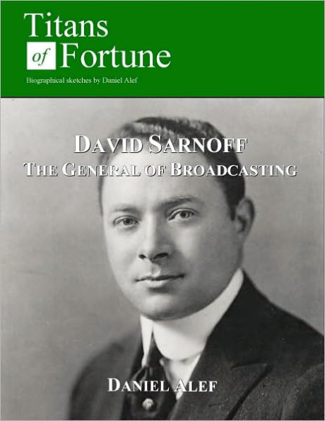 David Sarnoff: General of Broadcasting