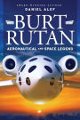 Burt Rutan: : Aeronautical and Space Legend