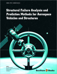 Title: Structural Failure Analysis and Prediction Methods for Aerospace Vehicles and Structures, Author: Sook-Ying Ho