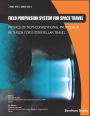 Field Propulsion System for Space Travel: Physics of Non-Conventional Propulsion Methods for Interstellar Travel