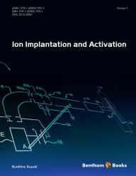 Title: Ion Implantation and Activation: Volume 3, Author: Kunihiro Suzuki