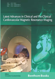 Title: Latest Advances in Clinical and Pre-Clinical Cardiovascular Magnetic Resonance Imaging: Volume 1, Author: Christakis Constantinides