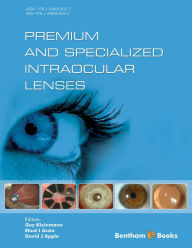 Title: Premium and Specialized Intraocular Lenses, Author: David J. Apple Guy Kleinmann