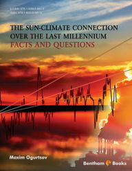 Title: The Sun-Climate Connection over the Last Millennium: facts and questions, Author: Risto Jalkanen Maxim Ogurtsov