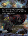 Introduction to the Study of the Neural Basis of Action and Thought