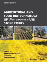 Title: Agricultural and Food Biotechnology of Olea europaea and Stone Fruits, Author: Sabrina Micali Innocenzo Muzzalupo