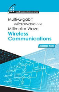 Title: Multigigabit Microwave and Millimeter-Wave Wireless Communications, Author: Jonathan Wells