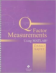 Title: Q Factor Measurements Using MATLAB, Author: Darko Kajfez