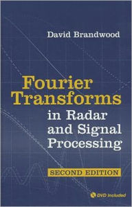 Title: Fourier Transforms in Radar and Signal Processing, Second Edition, Author: David Brandwood