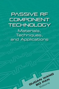 Title: Smart RF Passive Components: Novel Materials, Techniques, and Applications, Author: Guo'an Wang