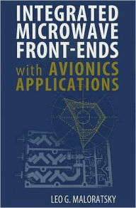 Title: Integrated Microwave Front-Ends with Avionics Applications, Author: Leo G. Maloratsky