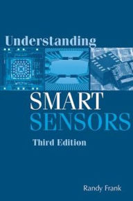 Title: Understanding Smart Sensors / Edition 3, Author: Randy Frank