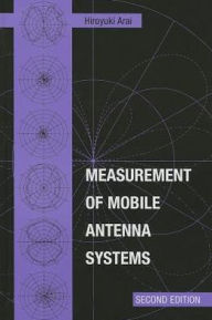 Title: Measurement of Mobile Antenna Systems, Second Edition / Edition 2, Author: Hiroyuki Arai