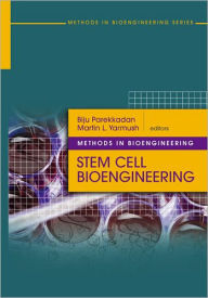 Title: Methods in Bioengineering: Stem Cell Bioengineering, Author: Biju Parekkadan