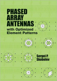 Title: Phased Array Antennas with Optimized Element Patterns, Author: Sergei P. Skobelev